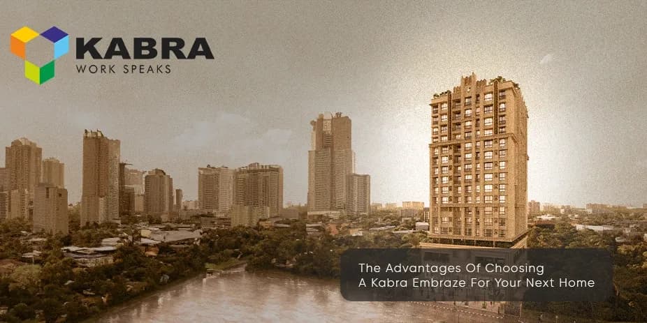 Kabra-Embraze-For-Your-Next-Home.webp